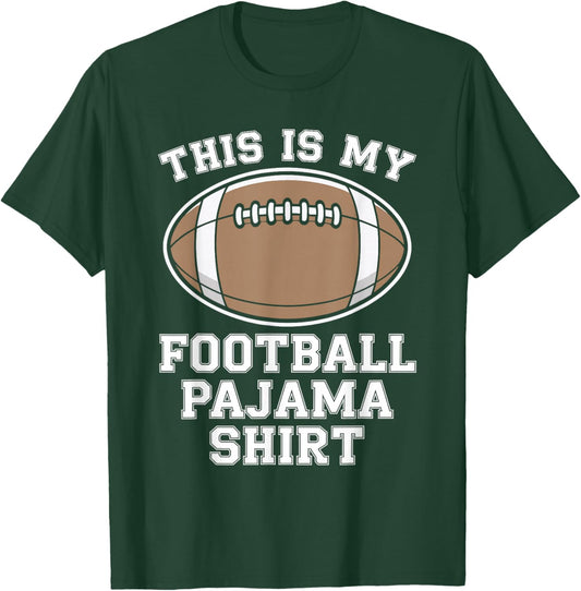This is My Football Pajama Shirt Funny Football Sleep T-Shirt - T-Shirt | Forest