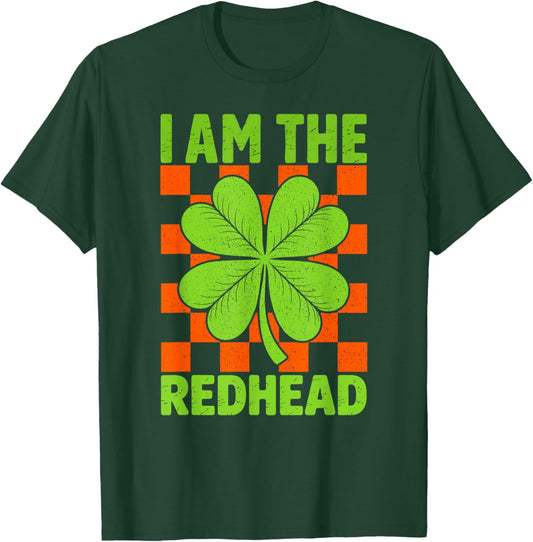 St Patricks Day I Am The Redhead Saint Paddys Women Men T-Shirt - T-Shirt | Forest