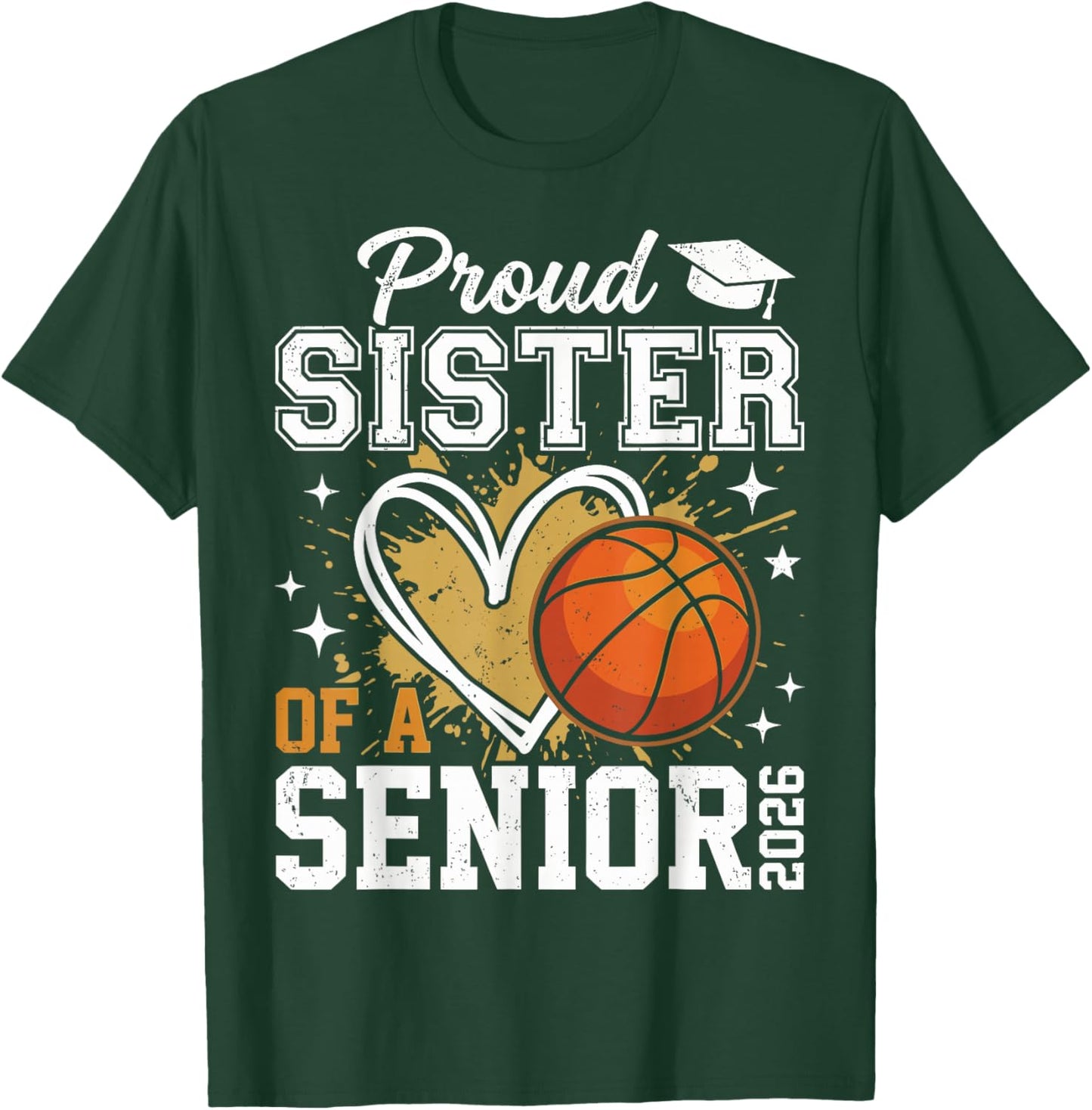 Proud Sister of a Senior 2026 Basketball Graduation Class of T-Shirt - T-Shirt | Forest