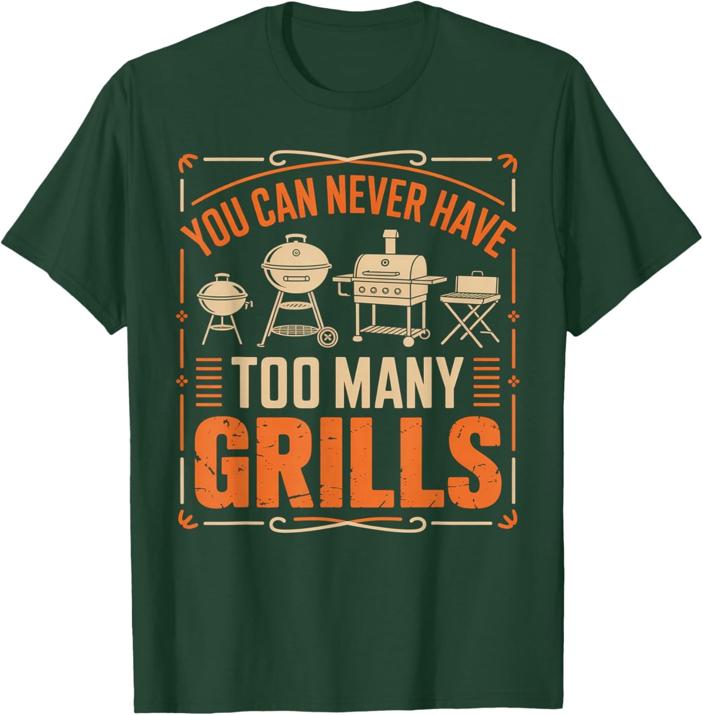 BBQ Lover You Can Never Have Too Many Grills T-Shirt - T-Shirt | Forest