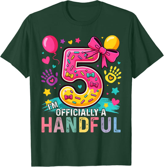 I'm Officially A Handful Five Pink Bow 5th Birthday Girls T-Shirt - T-Shirt | Forest