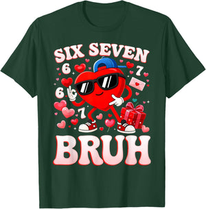 67 Valentine Six Seven Bruh Funny Boys Girls T-Shirt - T-Shirt | Forest