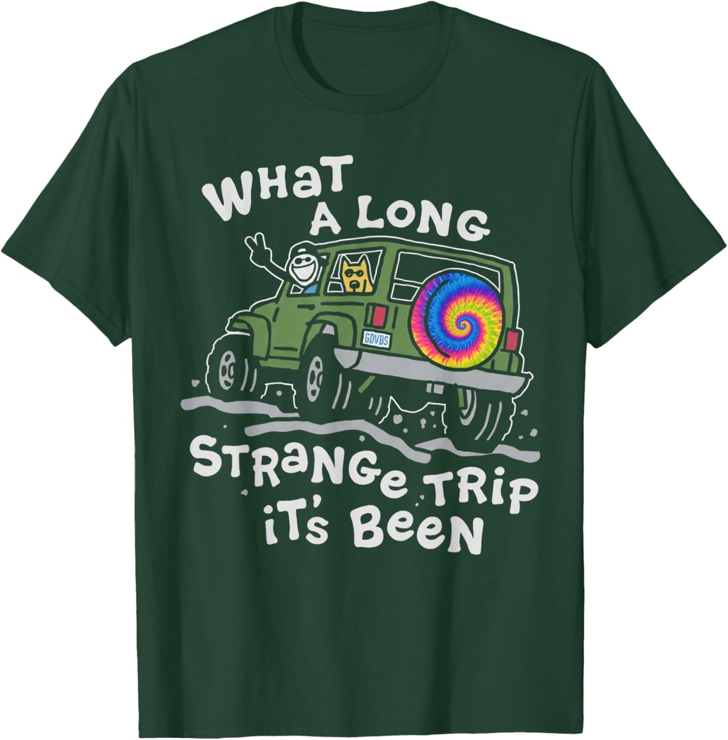 What a Long Strange Trip It's Been T-Shirt - T-Shirt | Forest