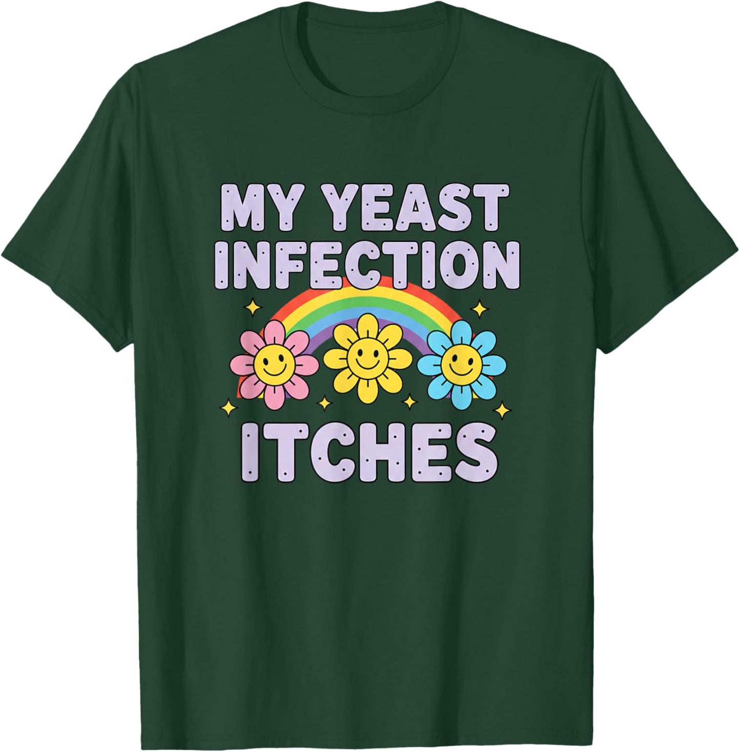 Valentine's Day My Yeast Infection Itches Funny Cringe Humor T-Shirt - T-Shirt | Forest