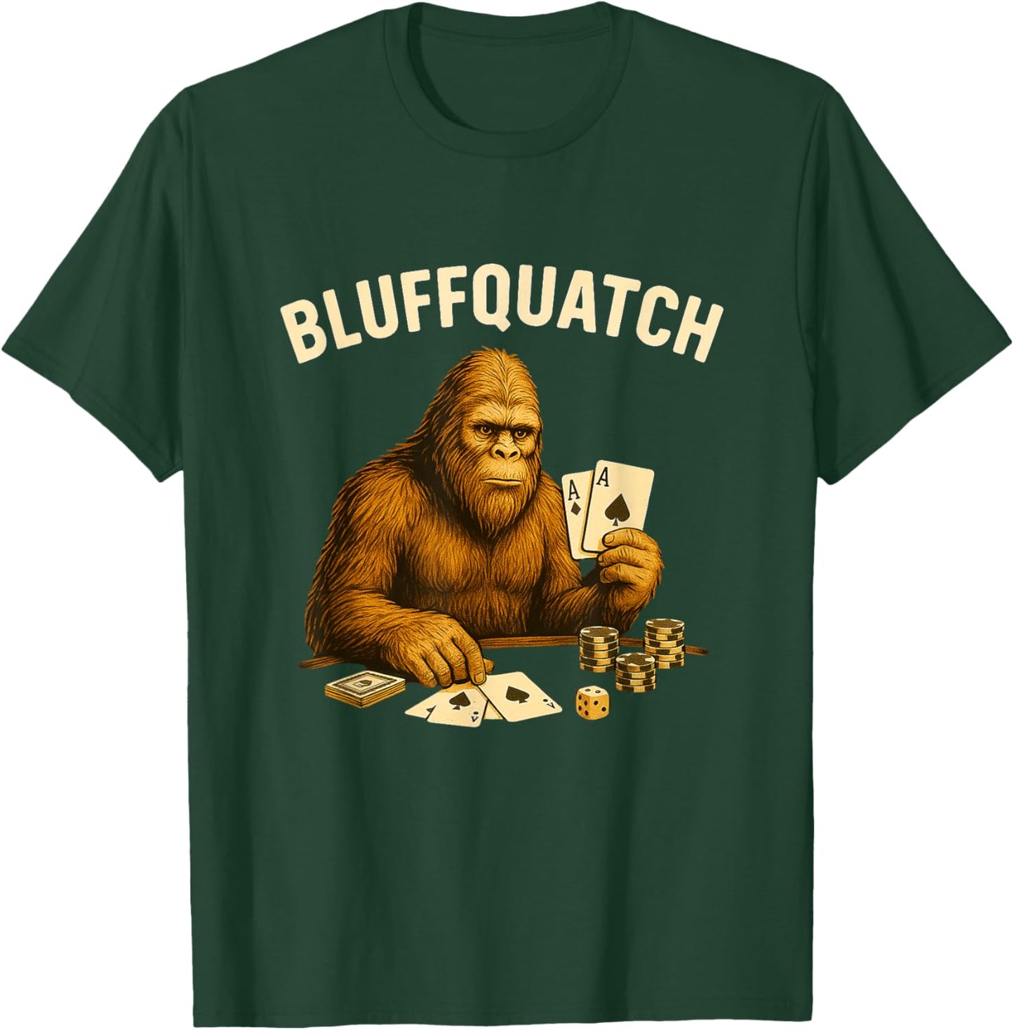 Bigfoot Sasquatch Poker Casino Gambling Gambler Bluffquatch T-Shirt - T-Shirt | Forest