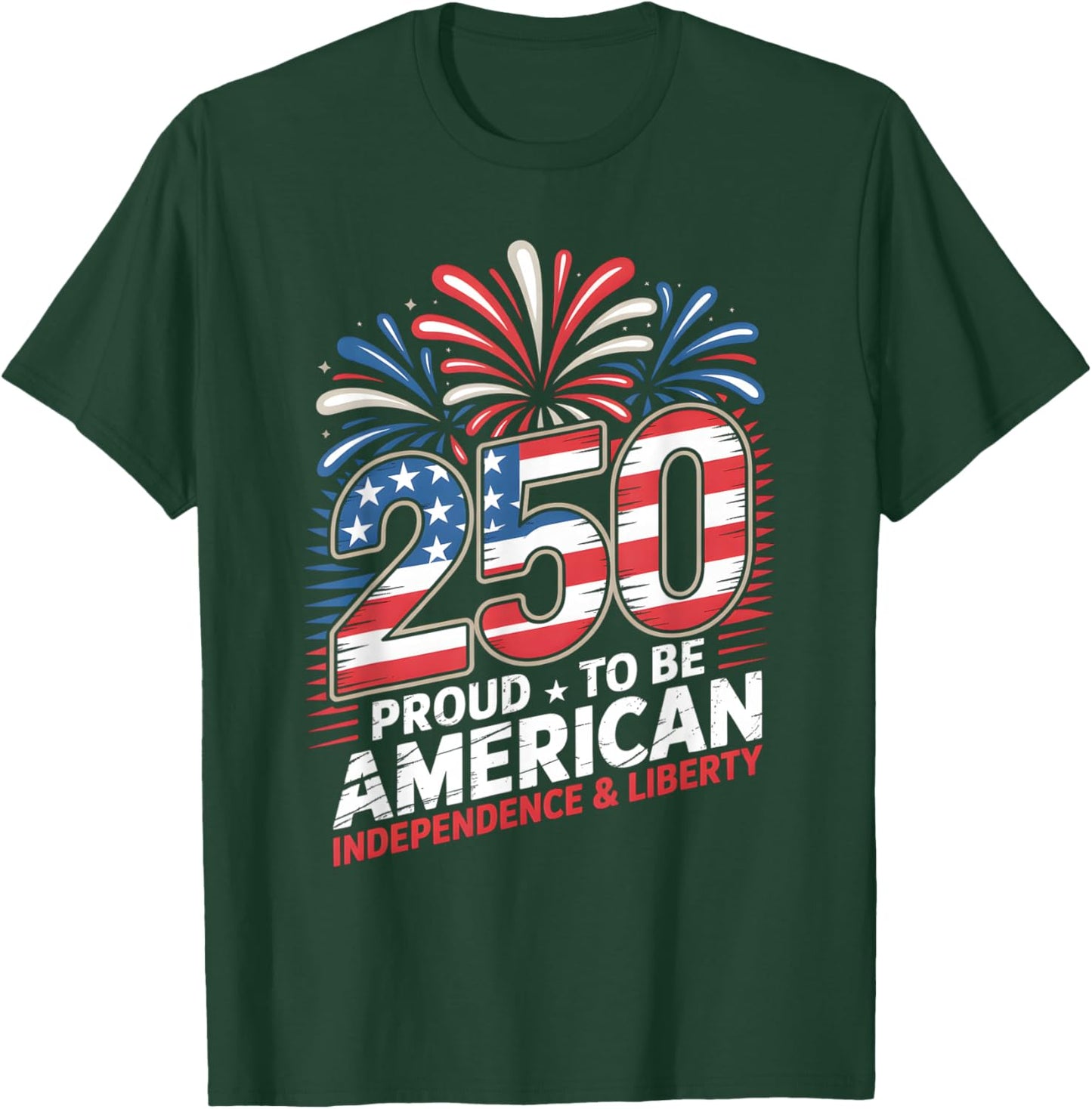 250 Years of Freedom | American 1776–2026 Patriotic T-Shirt - T-Shirt | Forest