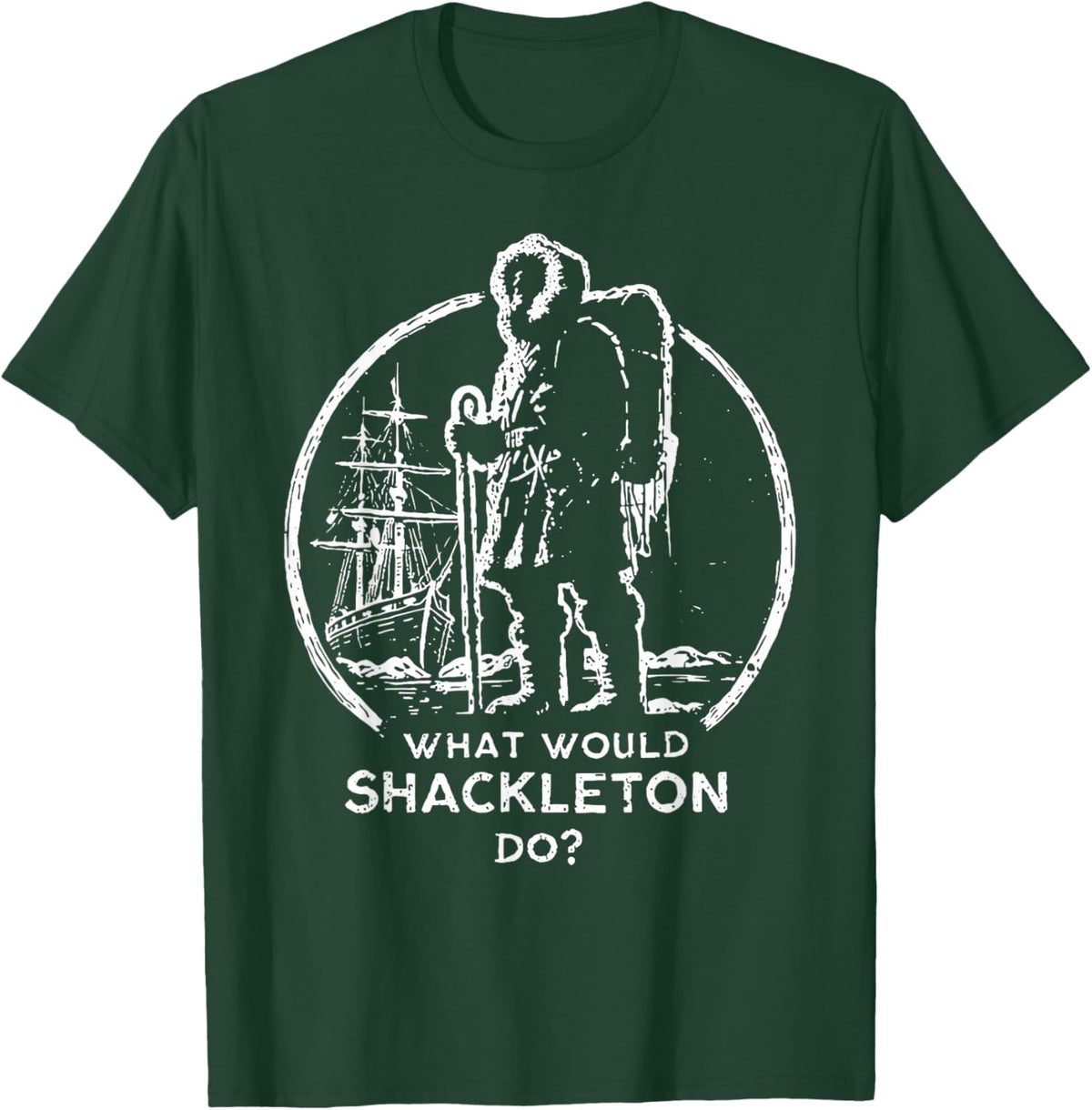 Shackleton Do, Leadership Energy, Managers Retro Vintage T-Shirt - T-Shirt | Forest
