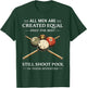 All Men are Created Equal But Only The Best Still Shoot Pool T-Shirt - T-Shirt | Forest