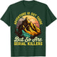 Adventure is Out There but So are Serial Killers Outdoors T-Shirt - T-Shirt | Forest