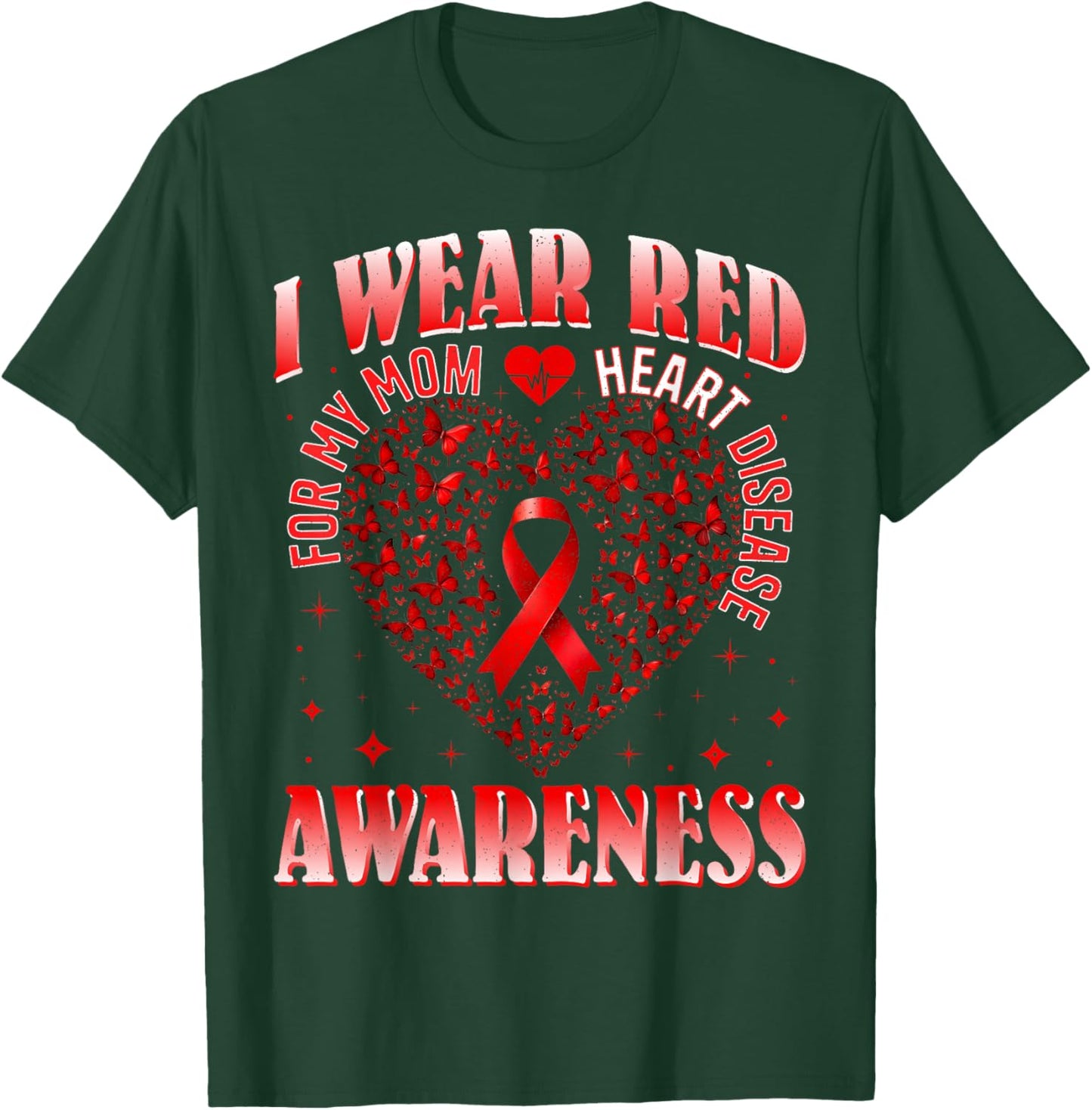 I Wear Red for My Mom Heart Disease Awareness Son Daughter T-Shirt - T-Shirt | Forest