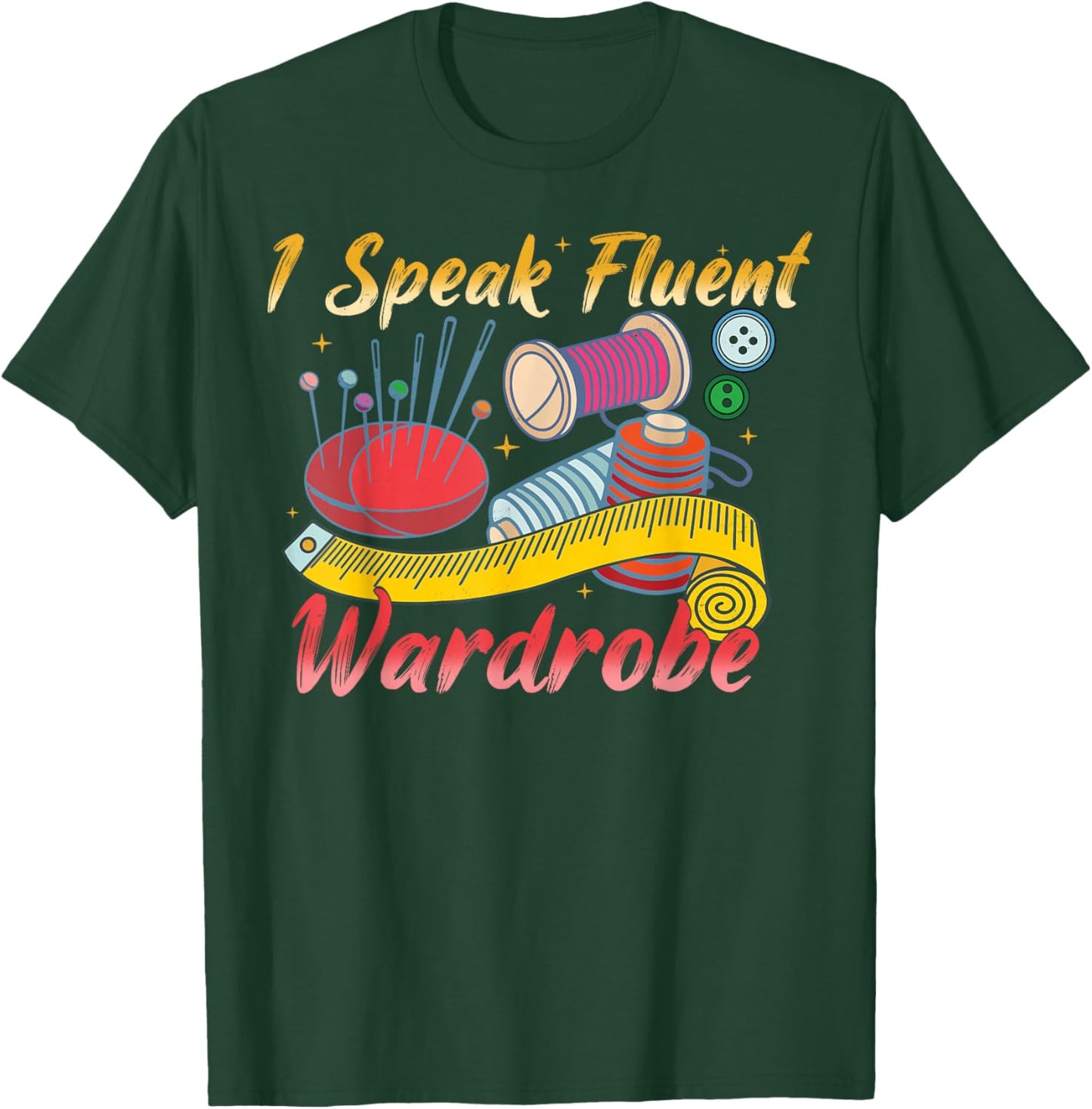 I Speak Fluent Wardrobe Costume Gift Funny T-Shirt - T-Shirt | Forest