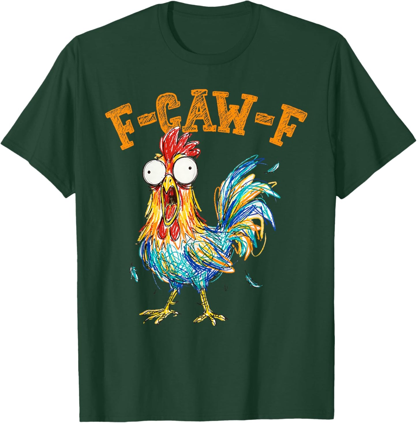F Caw F Rooster Funny Bird Chicken Whisperer Fawk Men Women T-Shirt - T-Shirt | Forest
