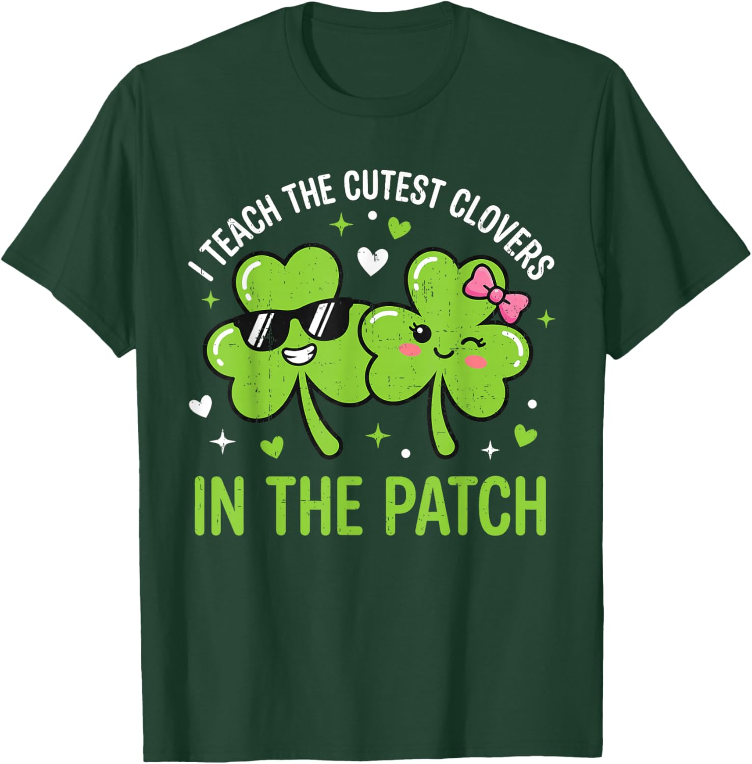 I Teach The Cutest Clovers in Patch St Patricks Day Teacher T-Shirt - T-Shirt | Forest