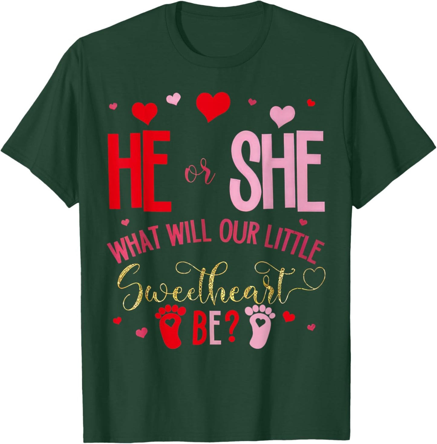 He Or She What Will Our Little Valentine Be Gender Reveal T-Shirt - T-Shirt | Forest