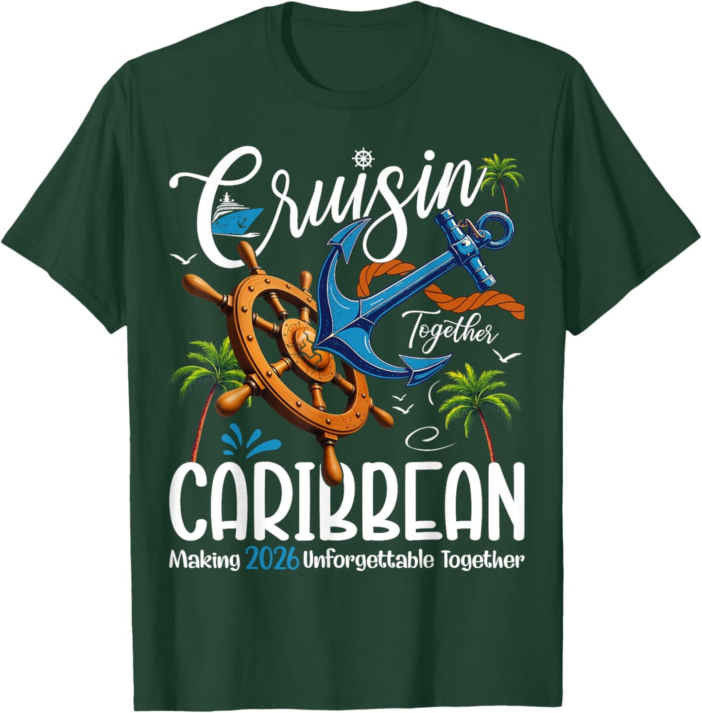 Cruisin' Together Caribbean 2026 Cruise Family Vacation T-Shirt - T-Shirt | Forest