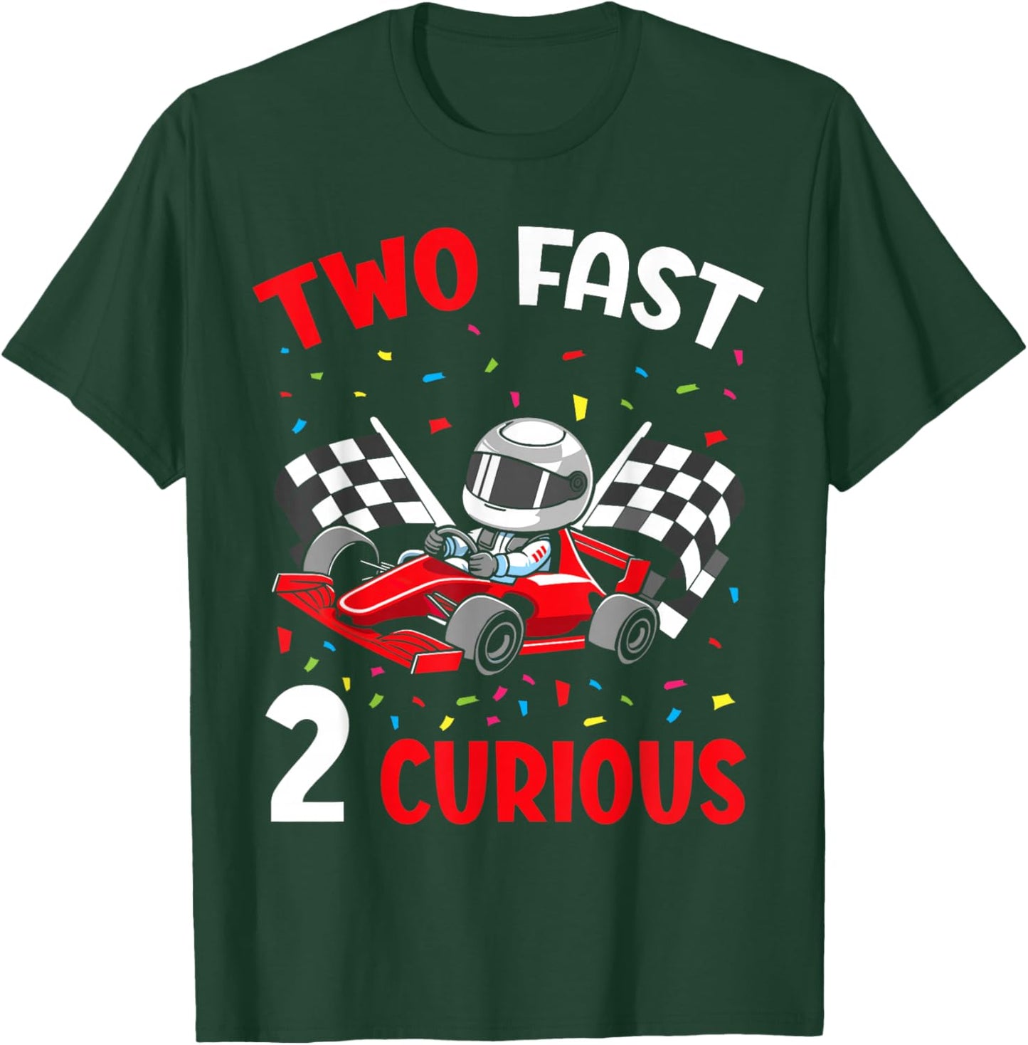 Two Fast 2 Curious 2nd Birthday Two Years Old Car Racing T-Shirt - T-Shirt | Forest