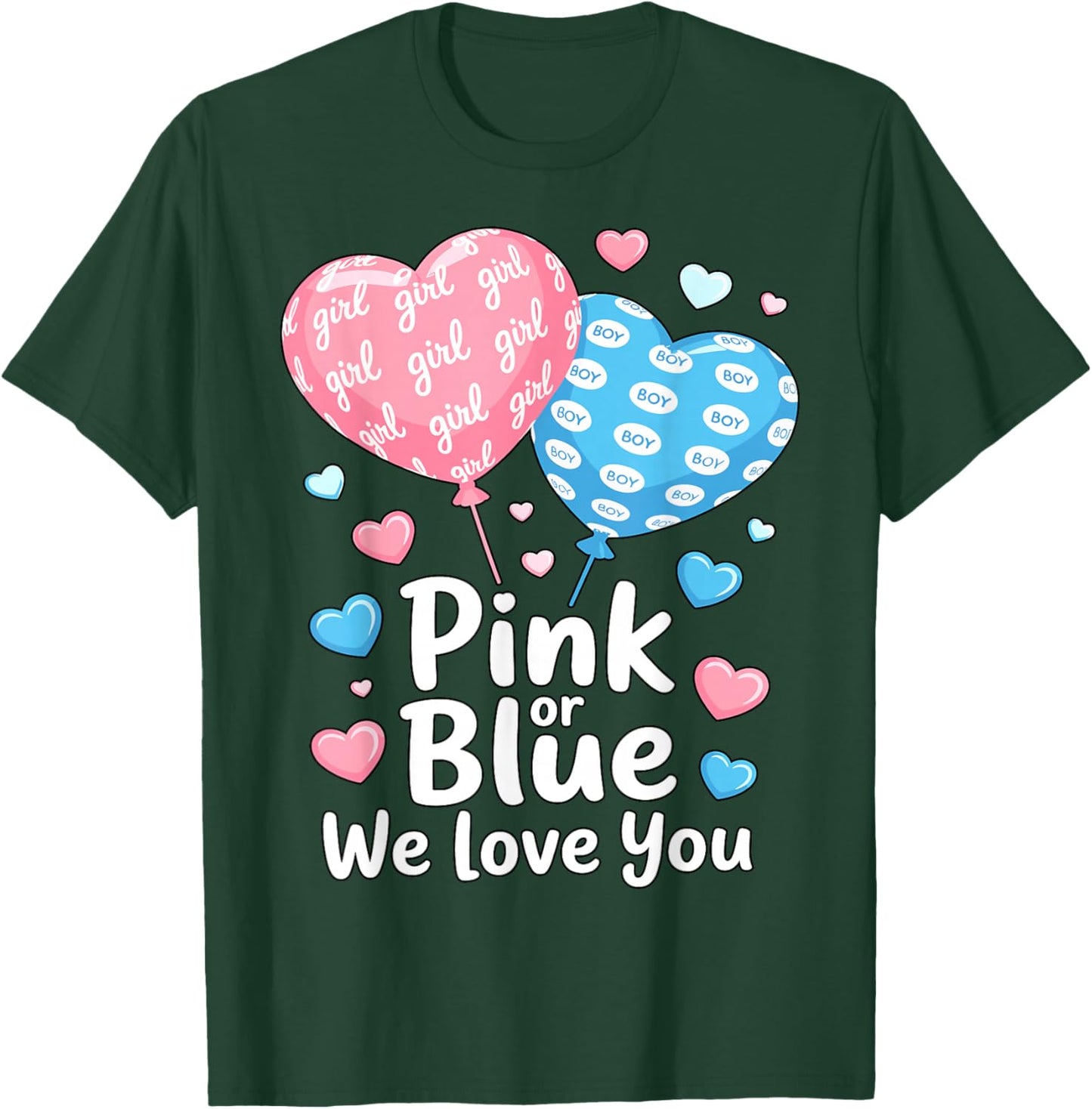Funny Pink or Blue Boy or Girl We Love You T-Shirt - T-Shirt | Forest