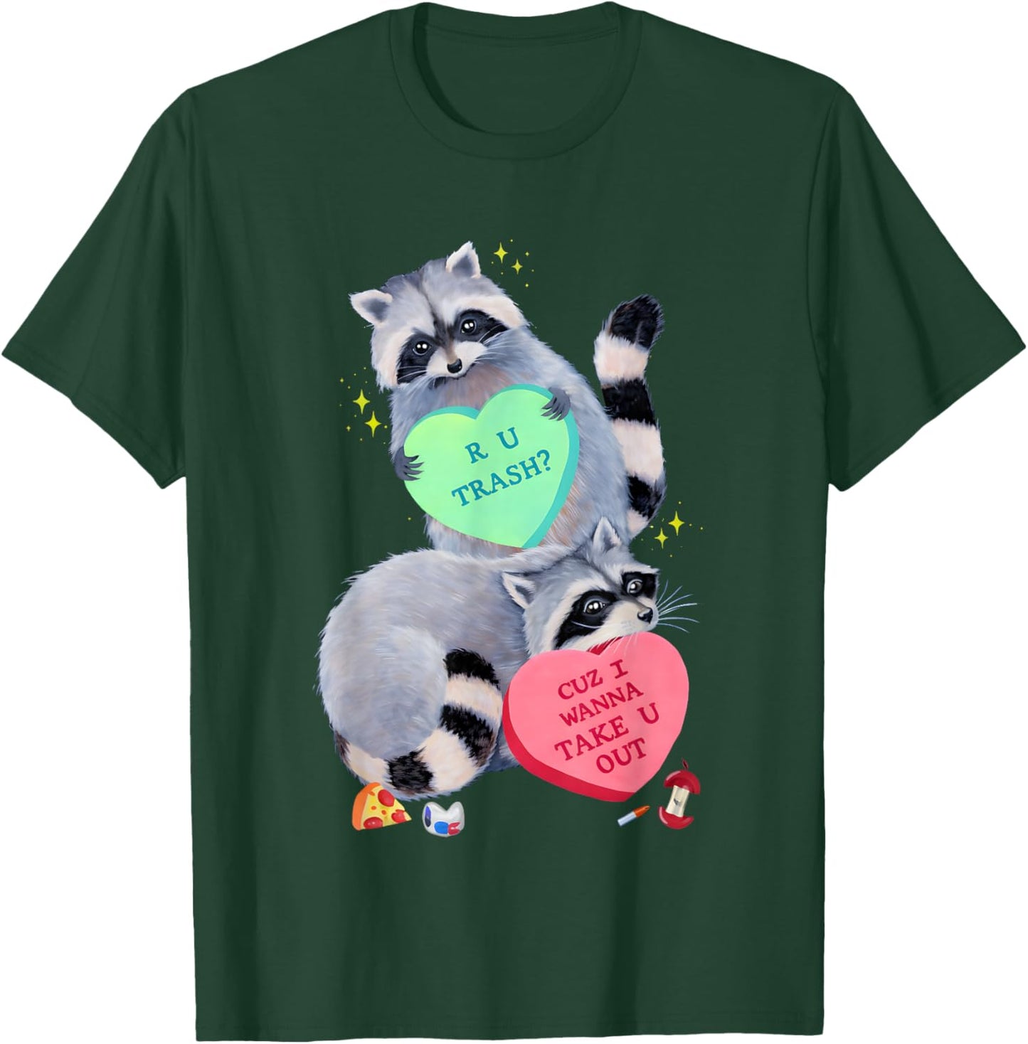 Raccoons R U Trash Cuz I Wanna Take U Out T-Shirt - T-Shirt | Forest