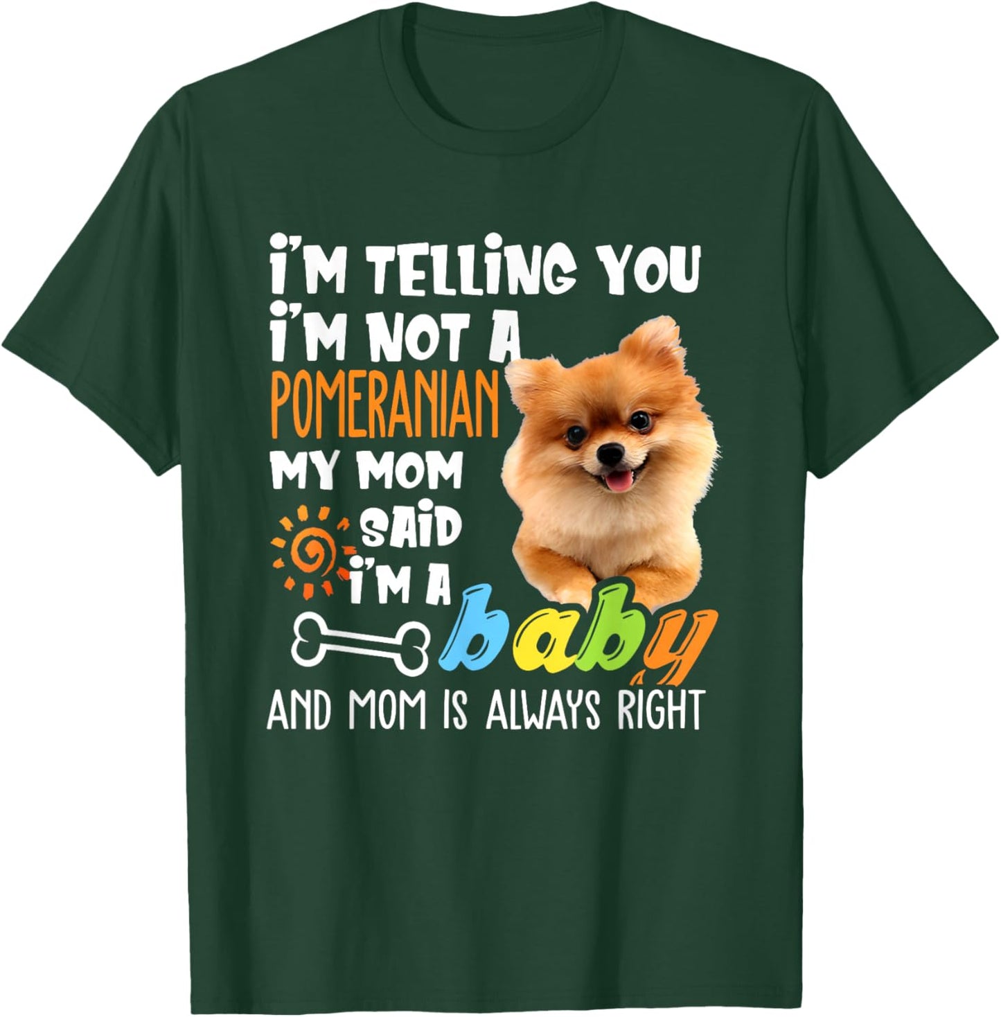 I'm Telling You I'm Not A Pomeranian T-Shirt - T-Shirt | Forest