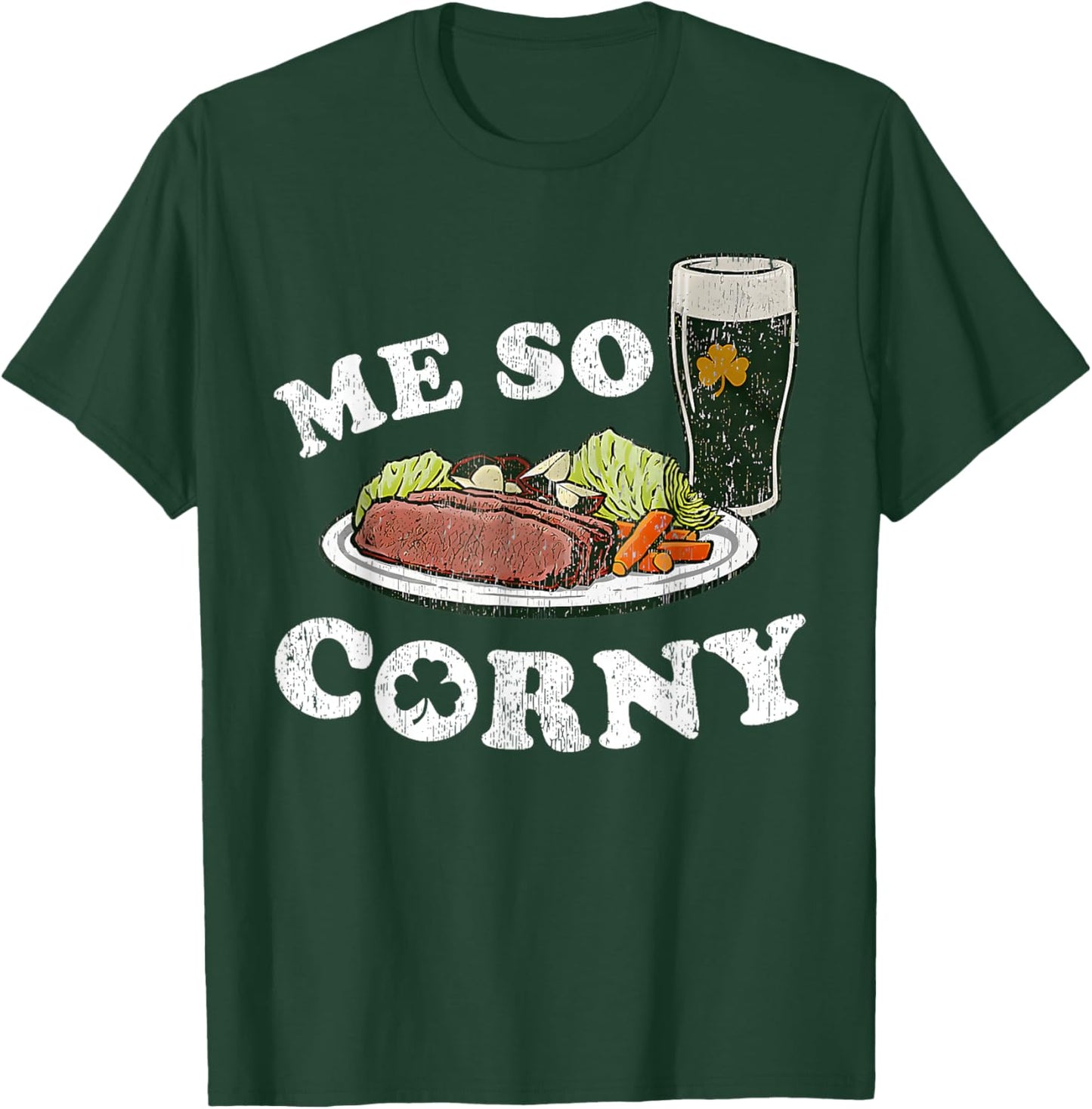 St Patrick's Day Me So Corny T-Shirt - T-Shirt | Forest