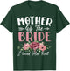 Mother of The Bride I Loved Her First Bride and Groom Women T-Shirt - T-Shirt | Forest