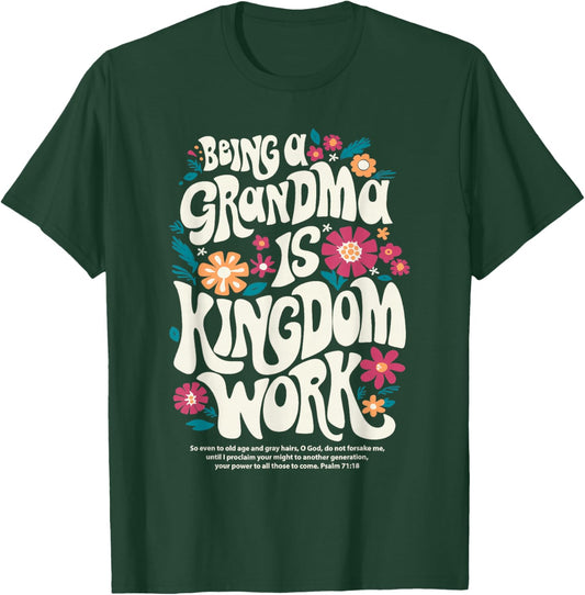 Being A Grandma is Kingdom Work Christian Quote T-Shirt - T-Shirt | Forest