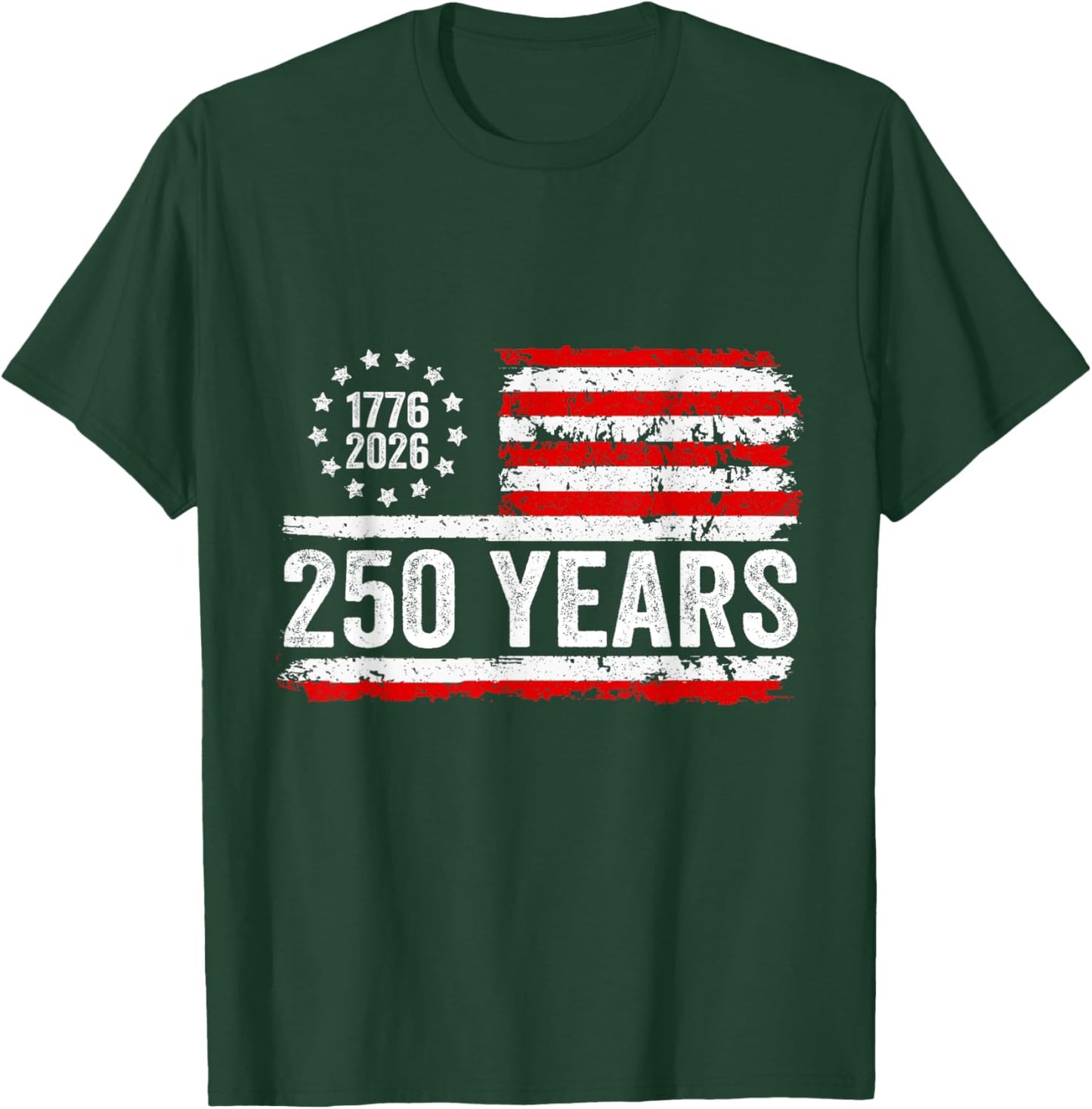 250 Years American Flag 1776-2026 250th Birthday 4th of July T-Shirt - T-Shirt | Forest