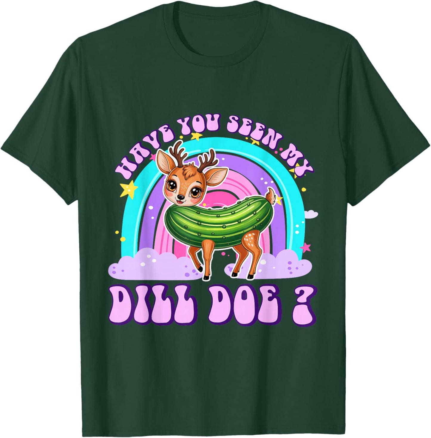 Have You Seen My Dill Doe Funny Embarrassing Adult Humor T-Shirt - T-Shirt | Forest