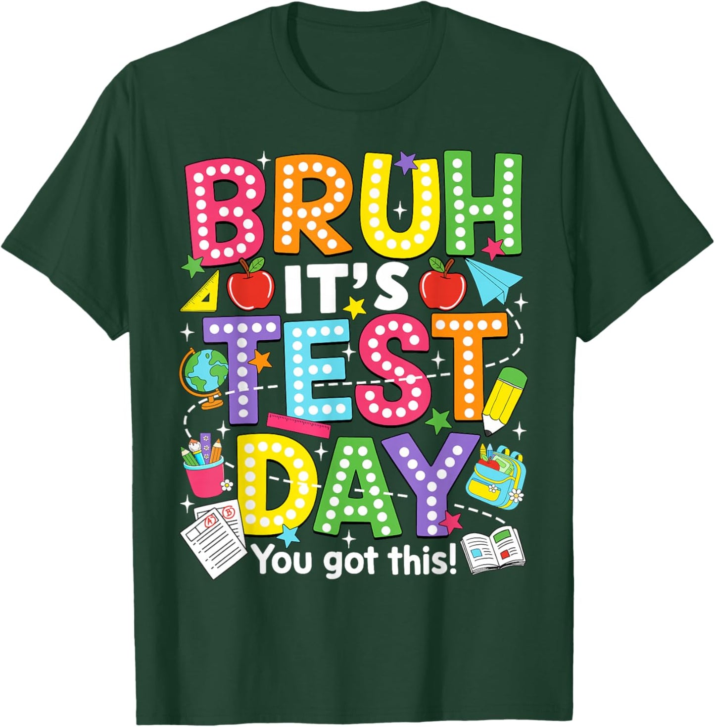 Bruh It’s Test Day You Got This Testing Day Teacher Student T-Shirt - T-Shirt | Forest