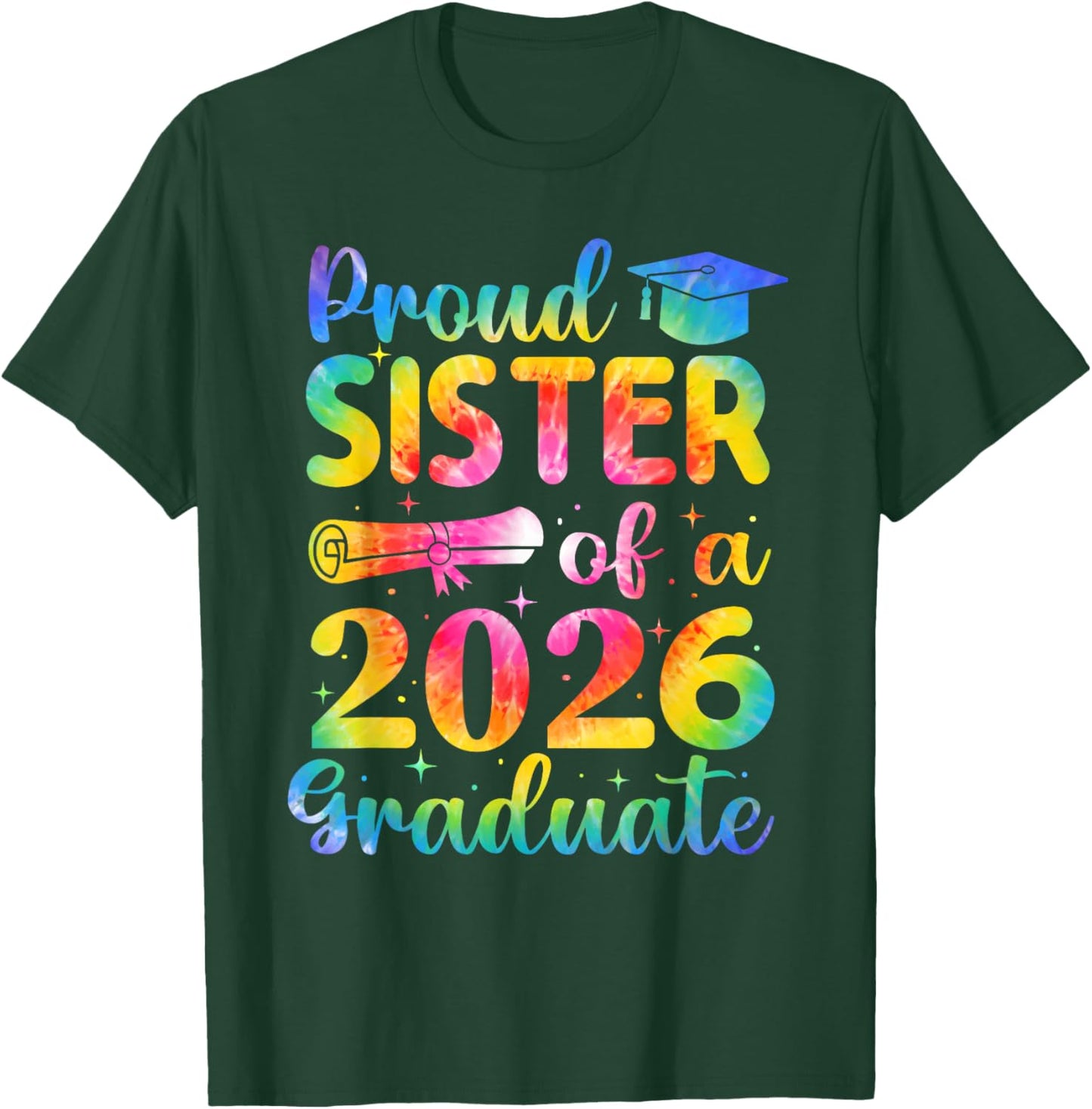 Proud Sister of A 2026 Graduate Family Graduation Party T-Shirt - T-Shirt | Forest