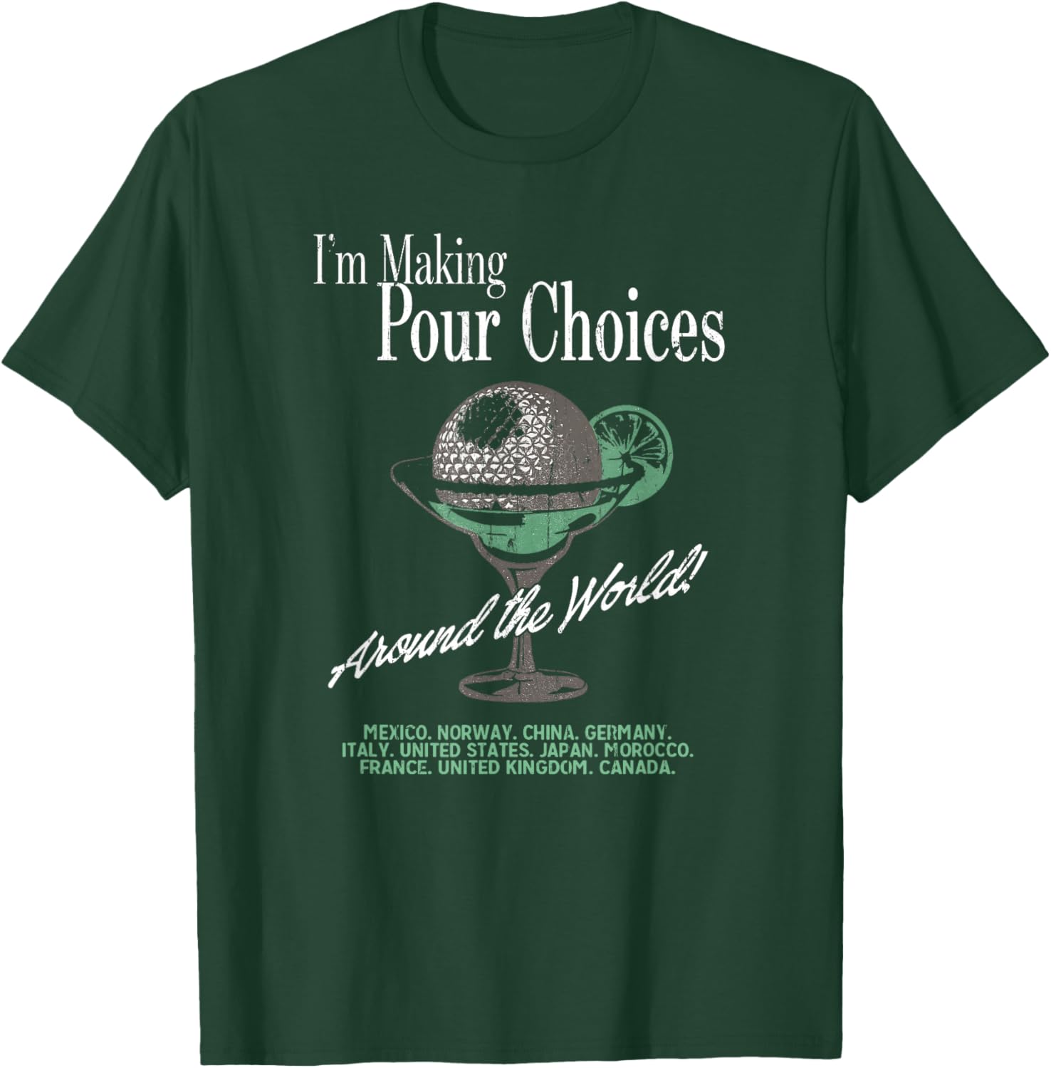 I'm Making Pour Choices Around The World T-Shirt - T-Shirt | Forest