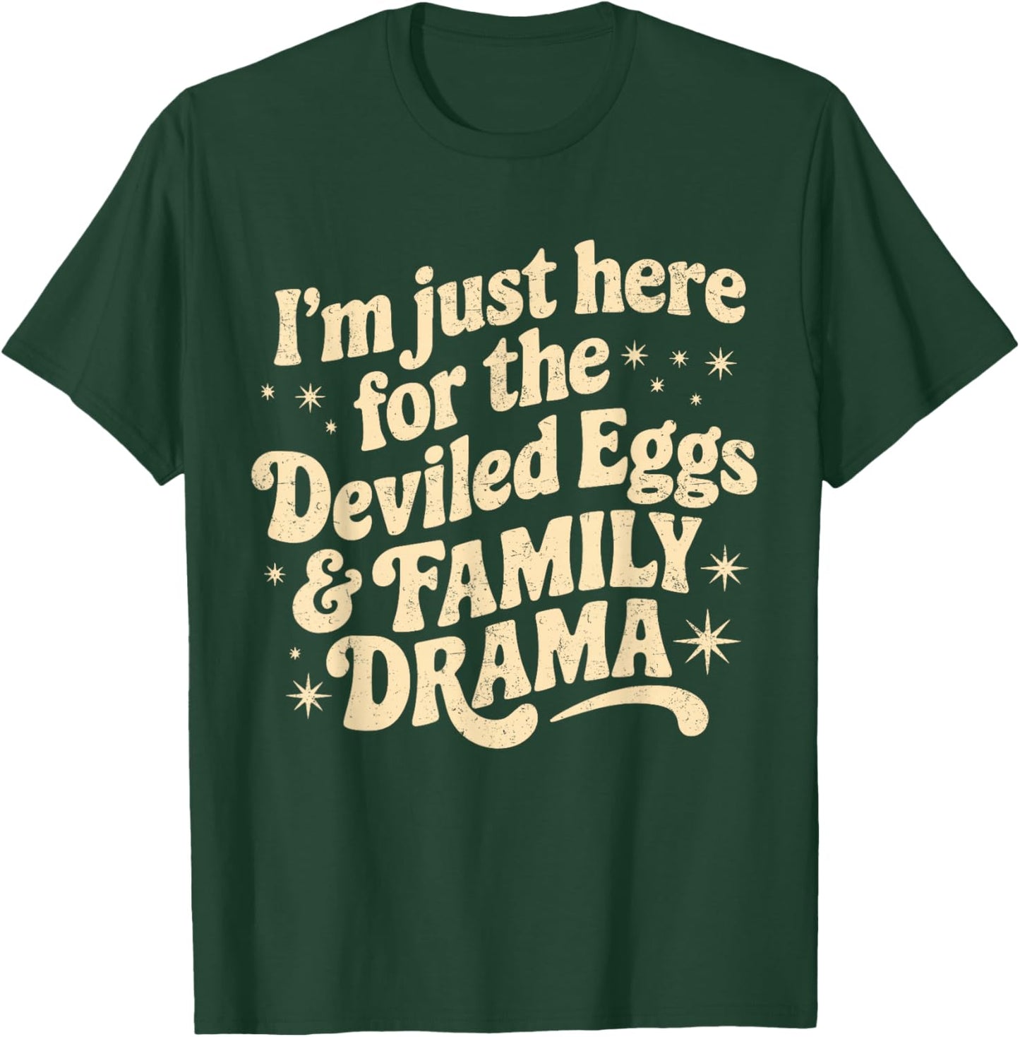 I'm Just Here for The Deviled Eggs Family Drama Thanksgiving T-Shirt - T-Shirt | Forest