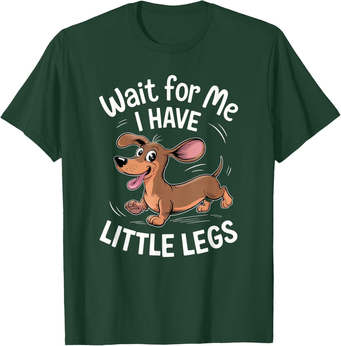 Funny Short Legs Jokes Meme Wait for Me - I Have Little Legs T-Shirt - T-Shirt | Forest