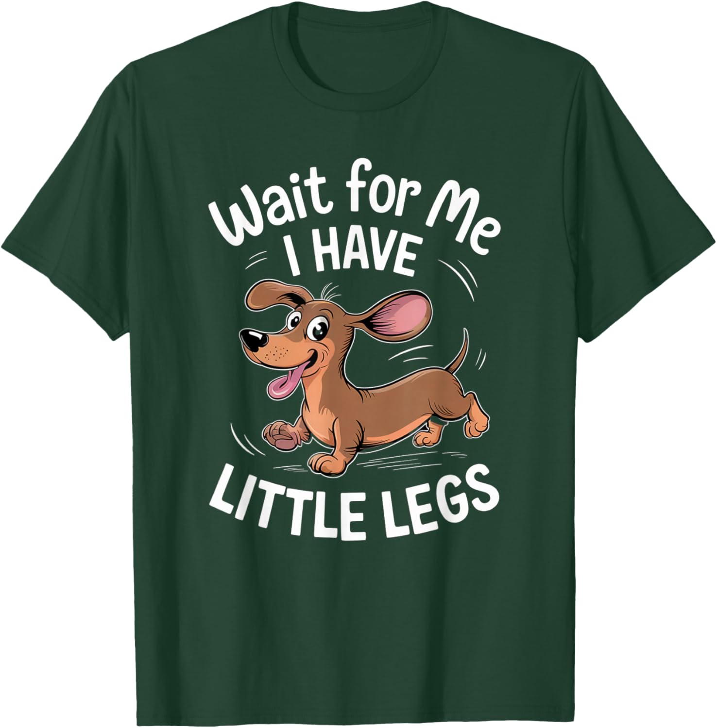 Funny Short Legs Jokes Meme Wait for Me - I Have Little Legs T-Shirt - T-Shirt | Forest