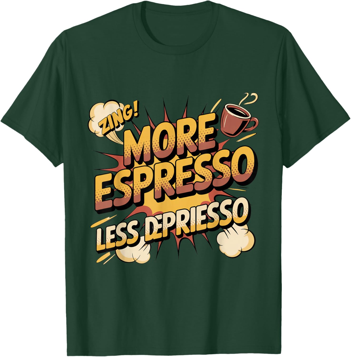 More Espresso Less Depresso Funny Coffee Lover Caffeine T-Shirt - T-Shirt | Forest