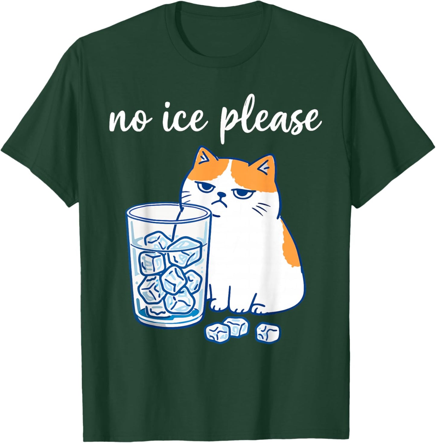 No Ice Please Funny Cat Meme Men Women T-Shirt - T-Shirt | Forest