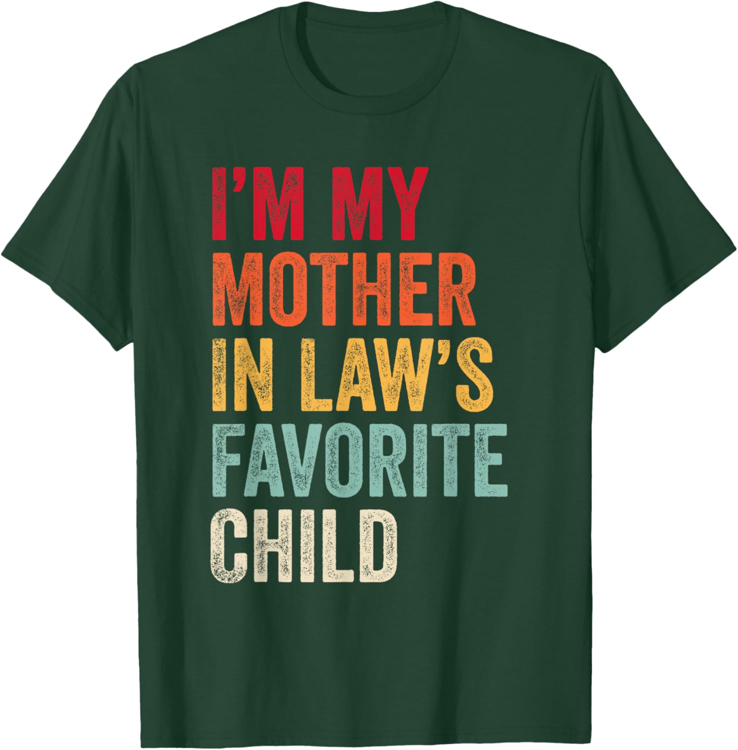 I’m My Mother-in-Law’s Favorite Child Mom Grandma T-Shirt - T-Shirt | Forest