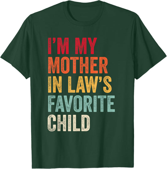 I’m My Mother-in-Law’s Favorite Child Mom Grandma T-Shirt - T-Shirt | Forest
