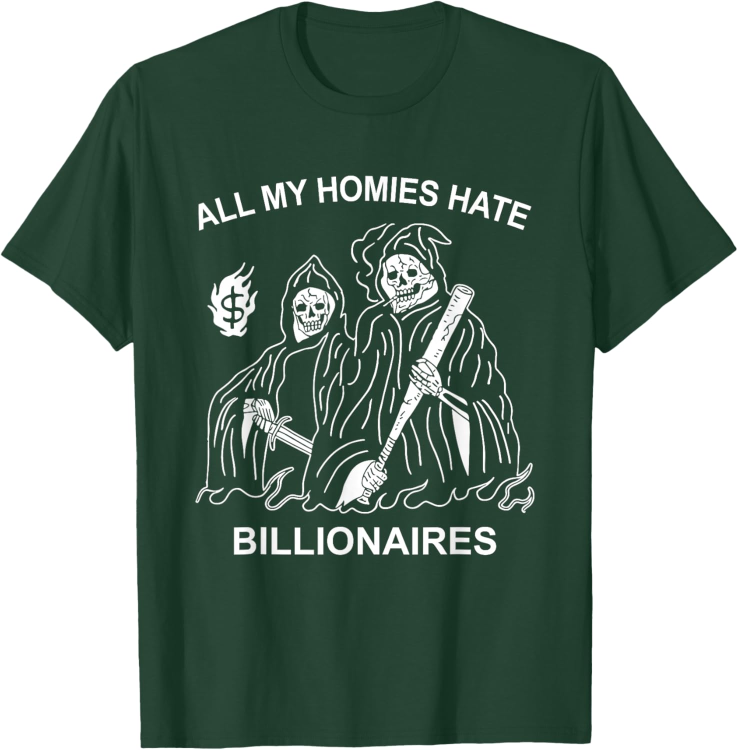 All My Homies Hate Billionaires Funny Anti-Capitalism Humor T-Shirt - T-Shirt | Forest