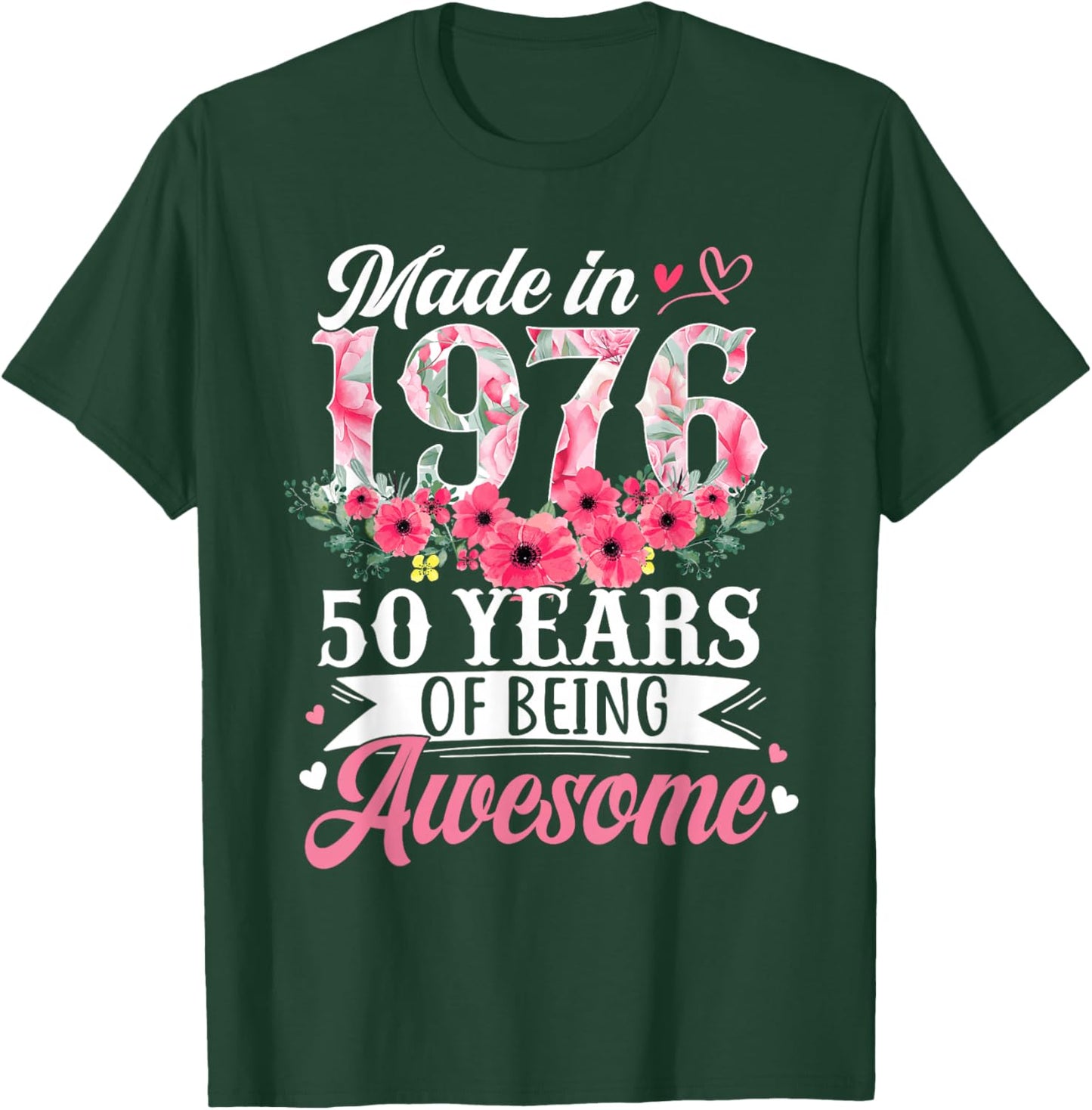 50th Birthday Women Born in 1976 Floral 50 Years Old Gifts T-Shirt - T-Shirt | Forest