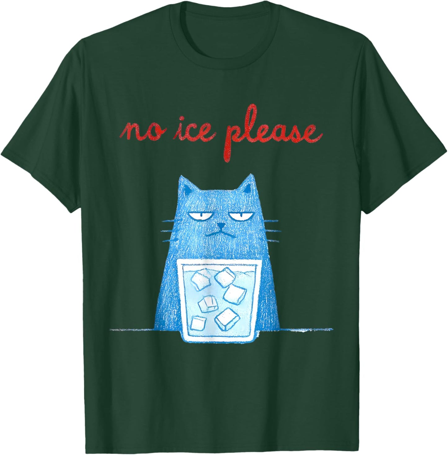 No Ice Please Funny Cat Meme Men Women T-Shirt - T-Shirt | Forest