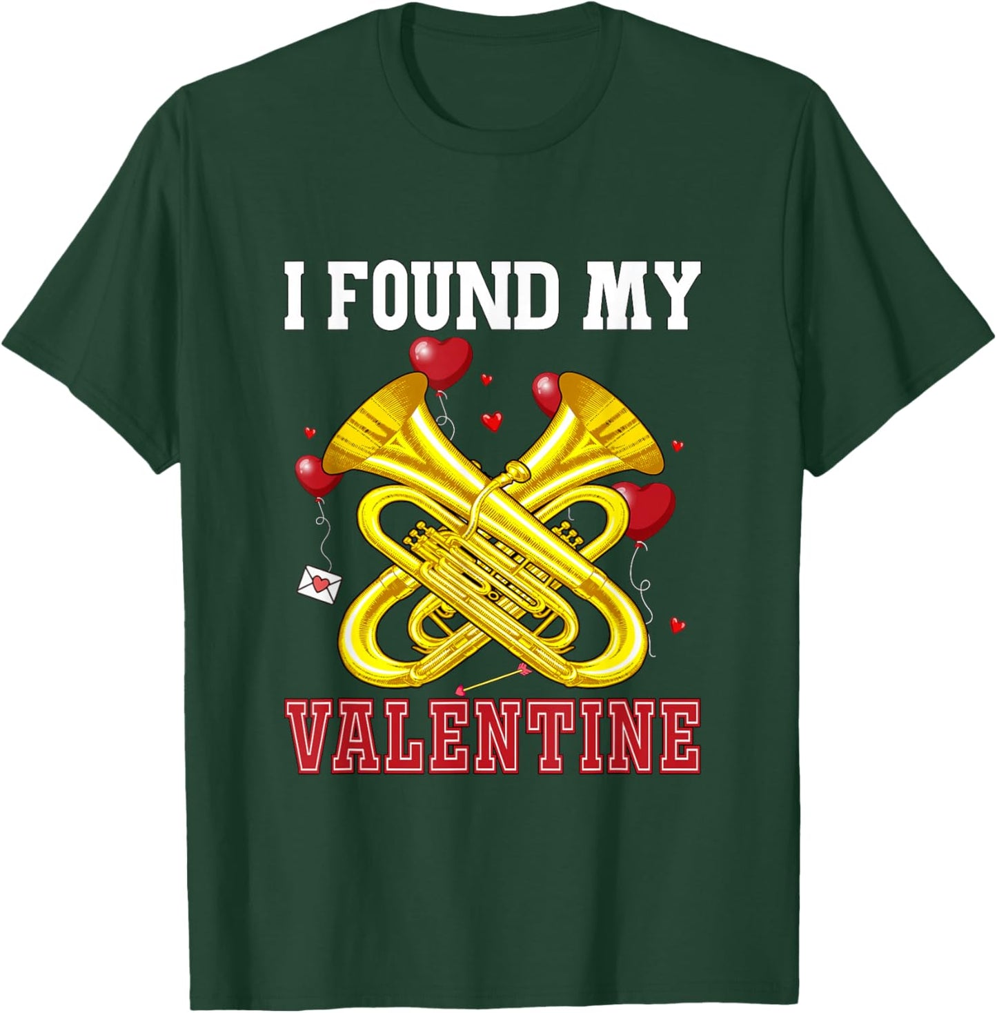 I Found My Valentine Tuba Funny Instrument Cute Hearts T-Shirt - T-Shirt | Forest