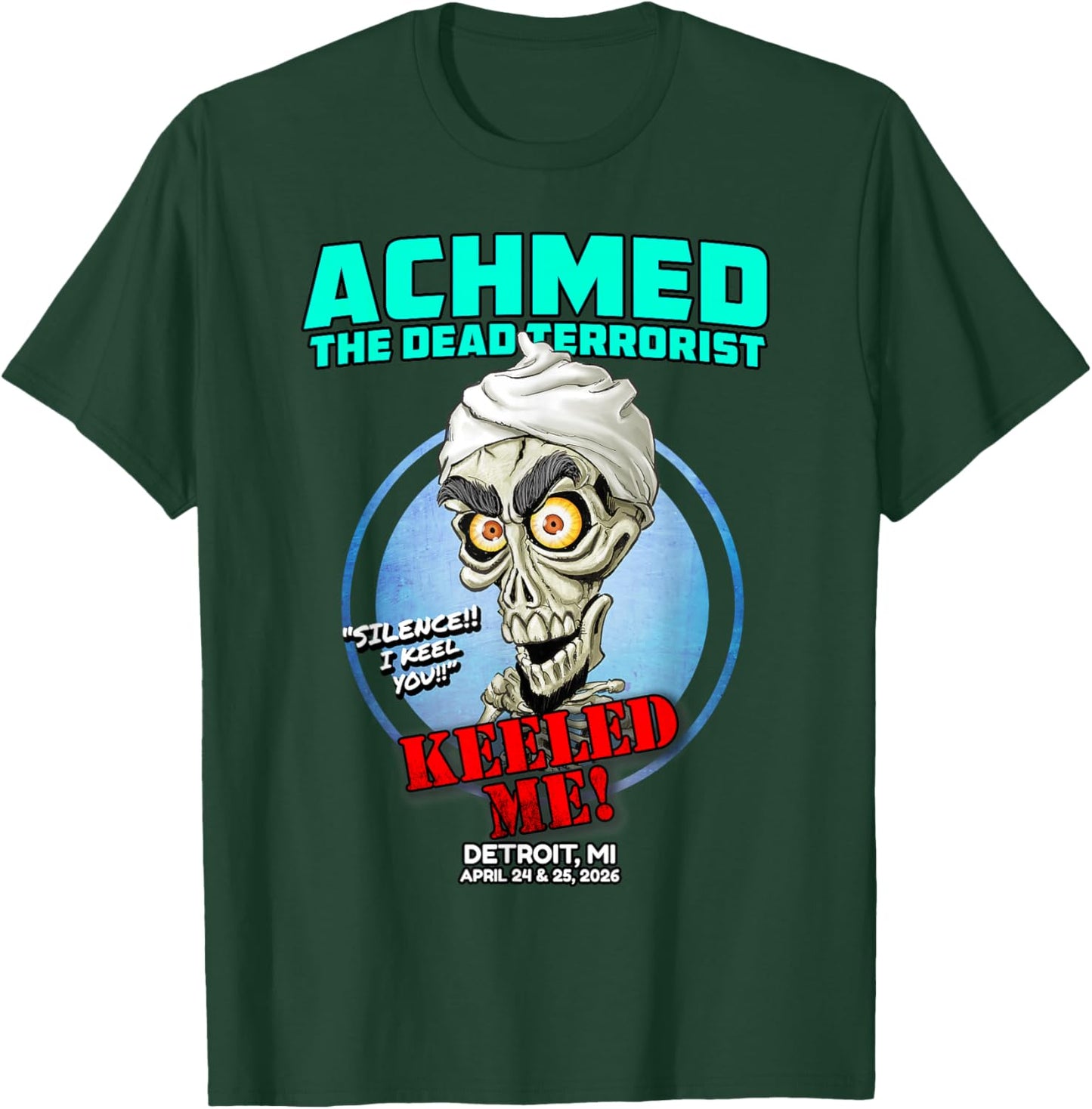 Achmed The Dead Terrorist Detroit, MI (2026) T-Shirt - T-Shirt | Forest