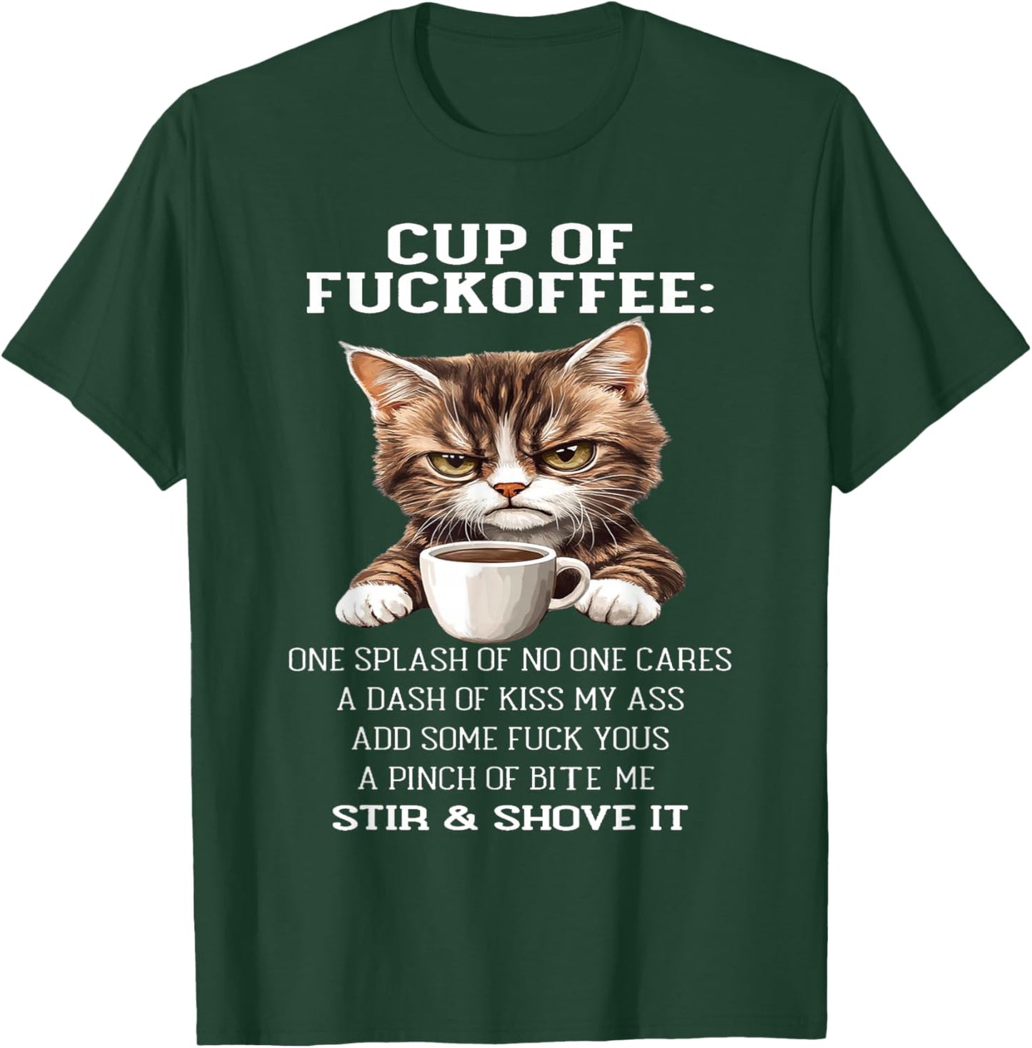 Cat - Cup of Fuckoffee One Splash of No One Cares A Dash T-Shirt - T-Shirt | Forest