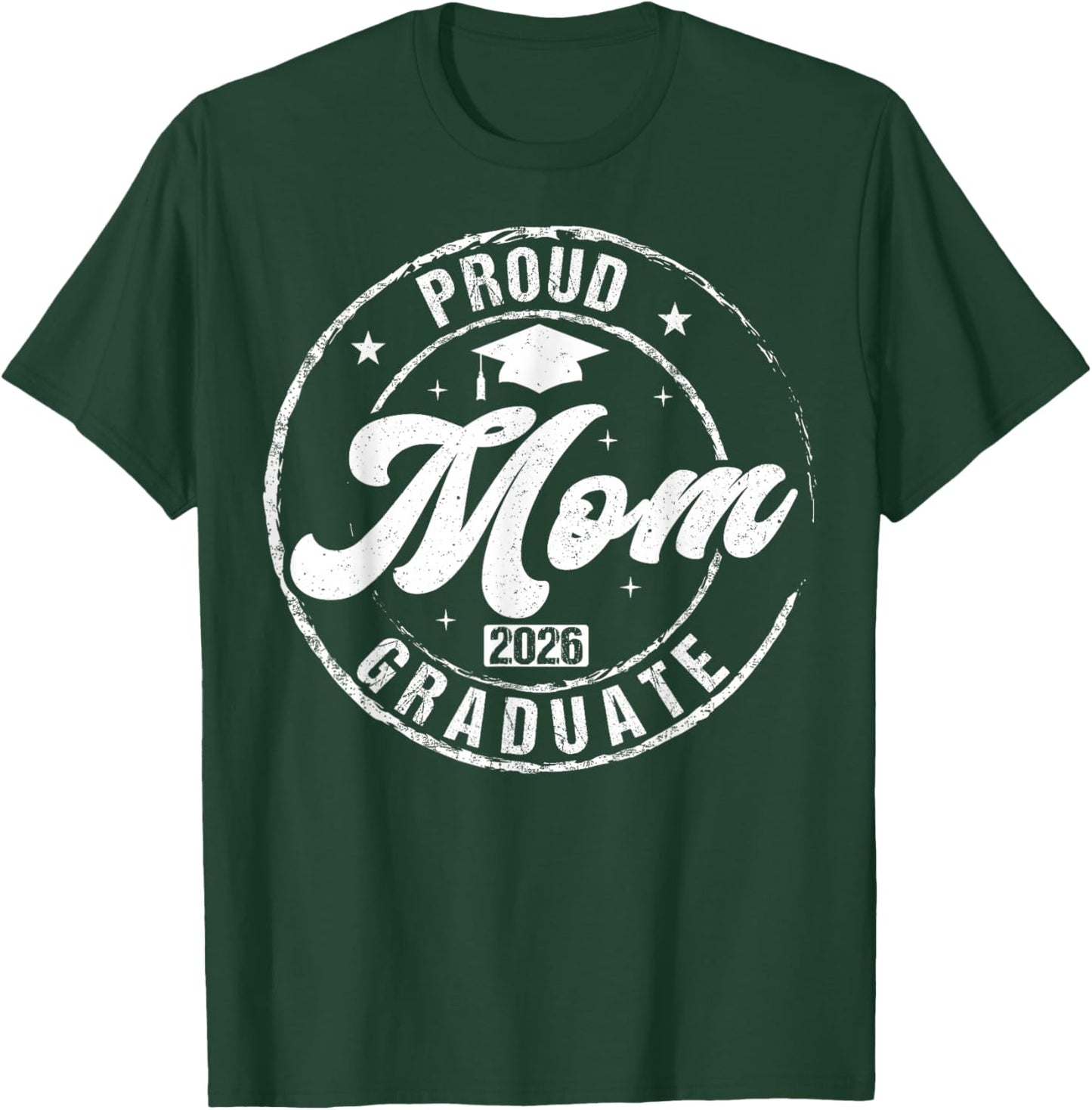 Proud Mom of Graduate Class of 2026 Graduation Senior 2026 T-Shirt - T-Shirt | Forest