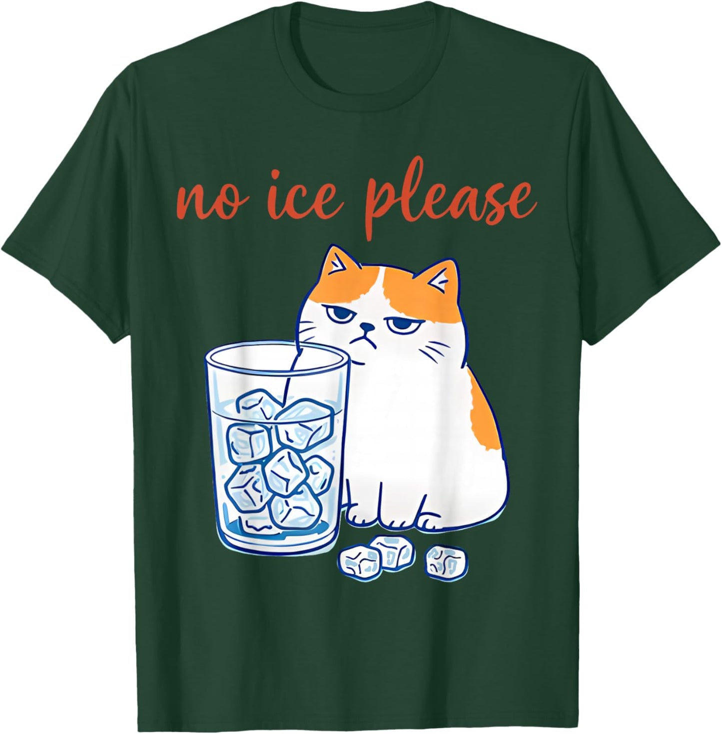 No Ice Please Funny Cat Meme Men Women T-Shirt - T-Shirt | Forest