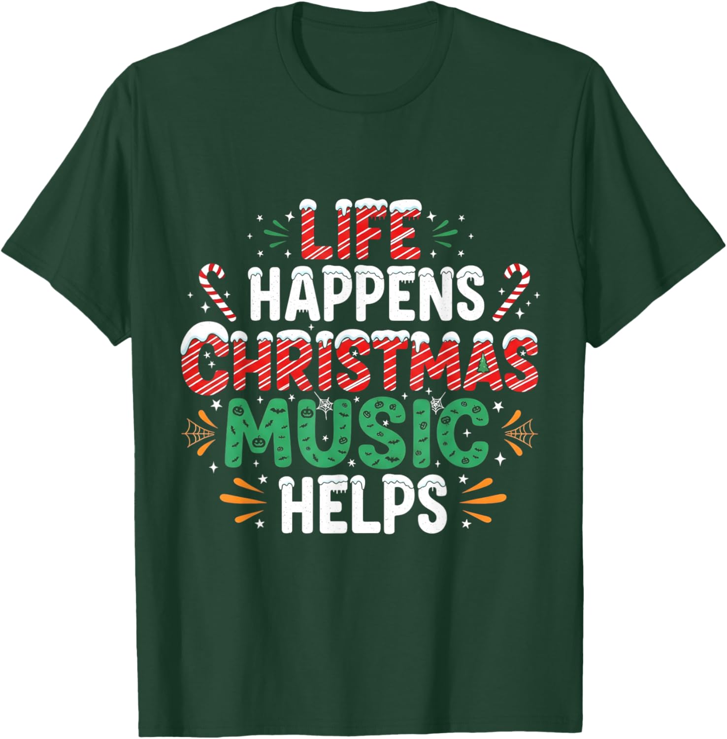 Life Happens Christmas Music Helps Funny Holiday T-Shirt - T-Shirt | Forest