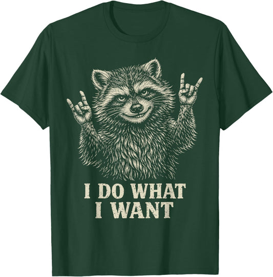 I Do What I Want Funny Raccoon Gifts Sarcastic Attitude Pun T-Shirt - T-Shirt | Forest