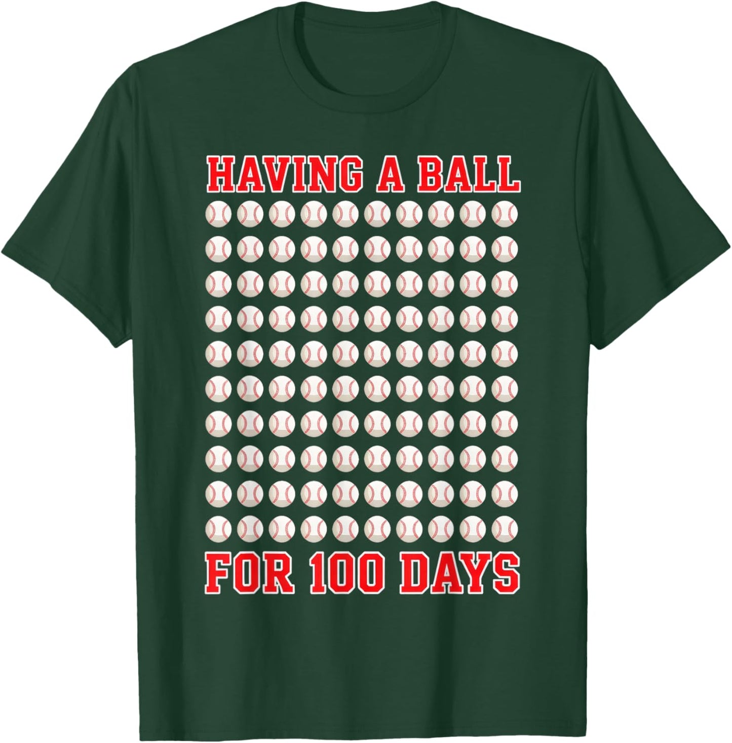 Having A Ball for 100 Days of School 100th Baseball T-Shirt - T-Shirt | Forest