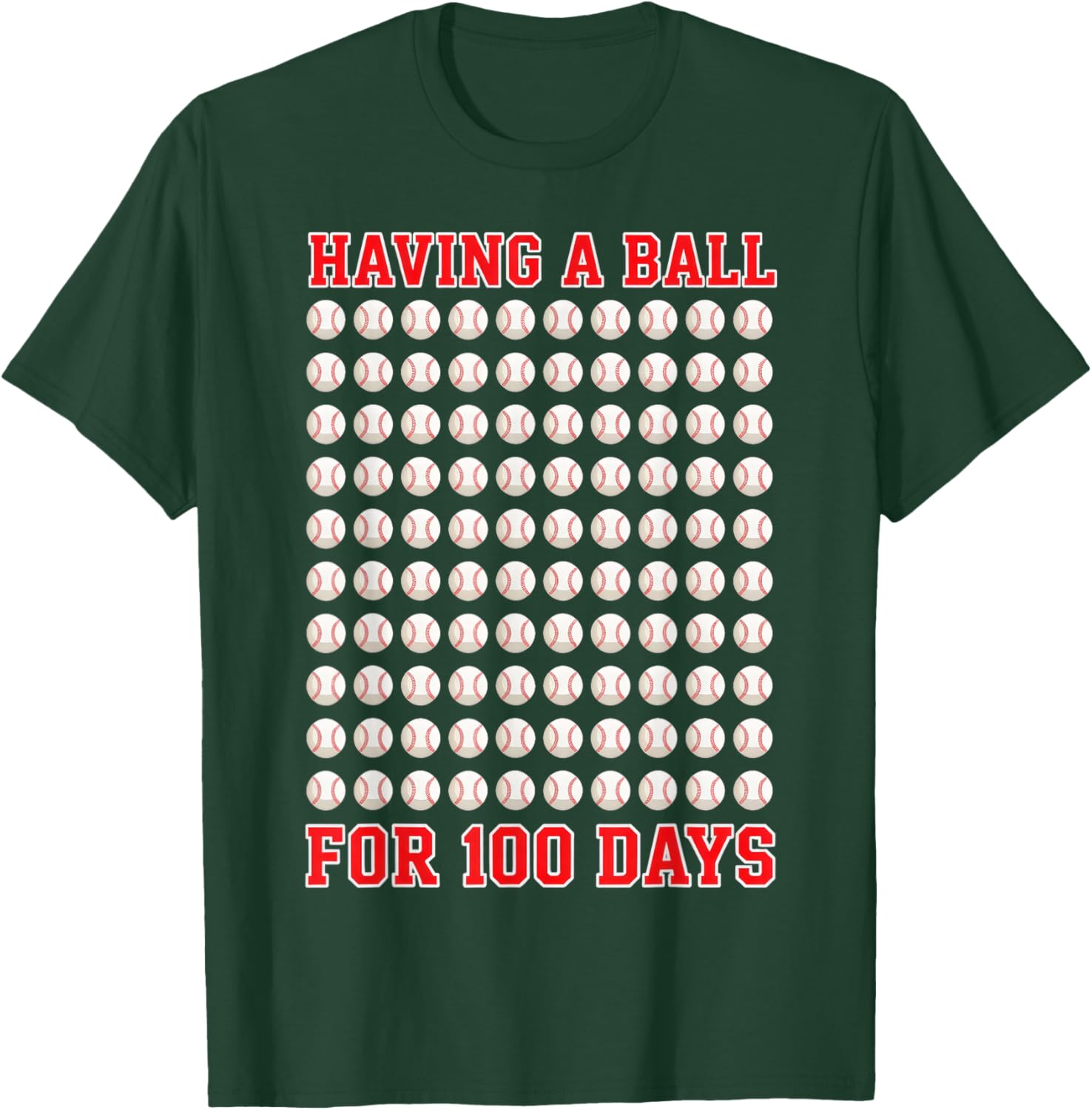 Having A Ball for 100 Days of School 100th Baseball T-Shirt - T-Shirt | Forest